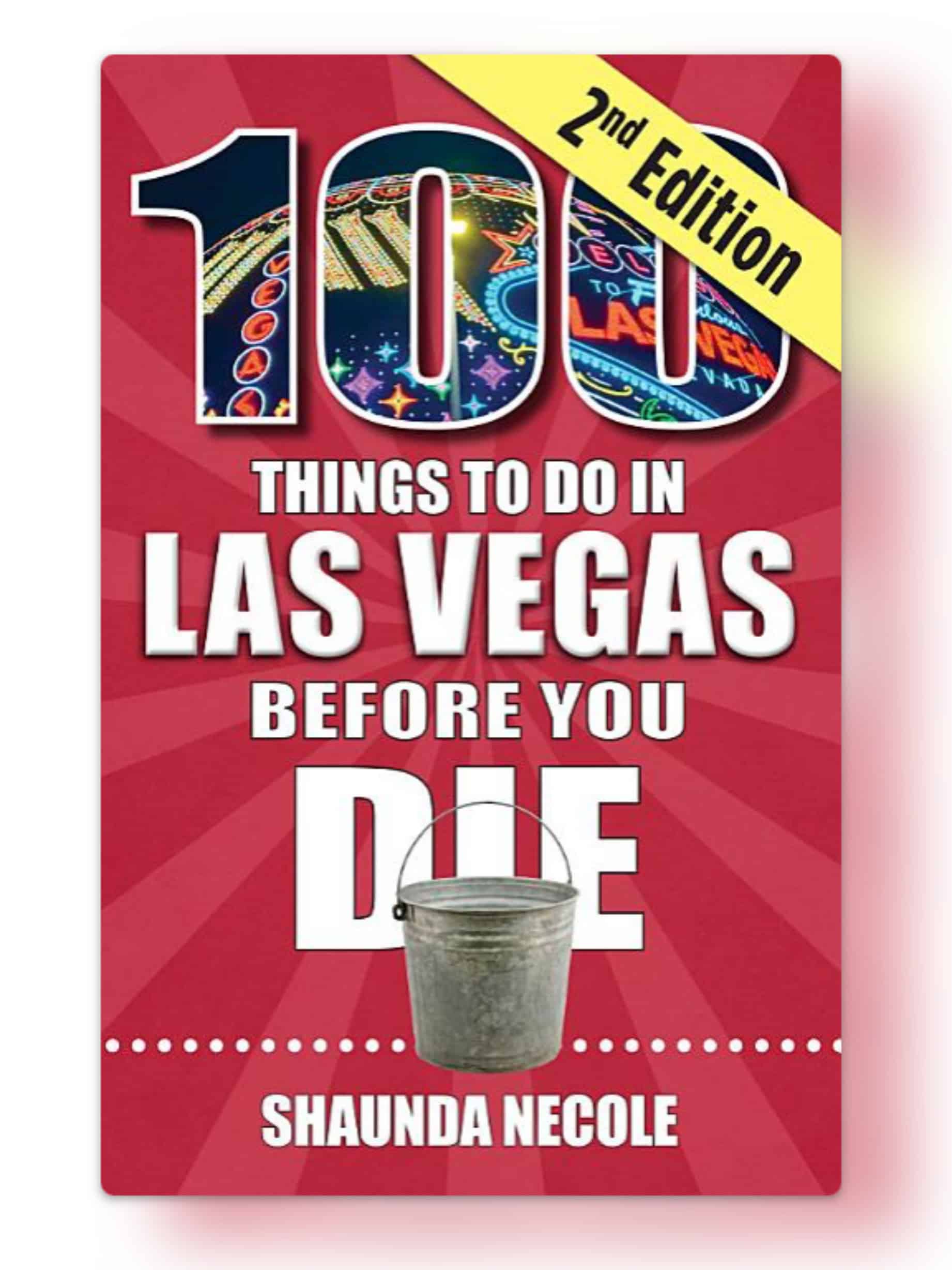 100 Things to Do in Las Vegas Before You Die - Bestselling book by author and preservationist Shaunda Necole