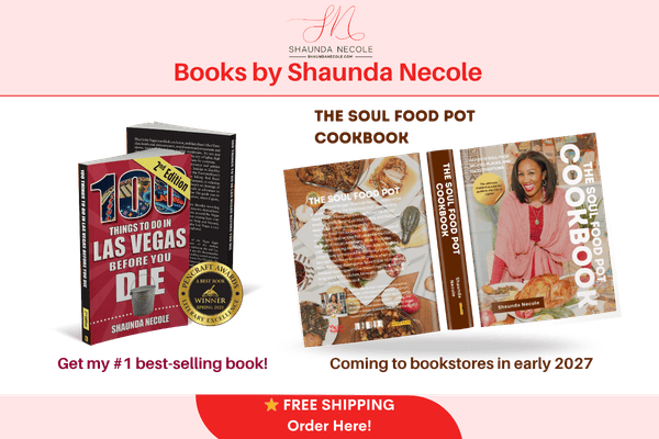 Book Cover Images of books by bestselling author and preservationist Shaunda Necole: 100 Things to Do in Las Vegas Before You Die and The Soul Food Pot Cookbook. Shaunda champions both Black culinary heritage and Las Vegas history. Following the success of her first title, she earned back-to-back book deals — a testament to her influence as an author and cultural storyteller.